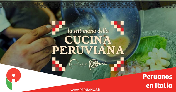 Roma, semana de la cocina peruana en Eataly - Peruanos en Italia
