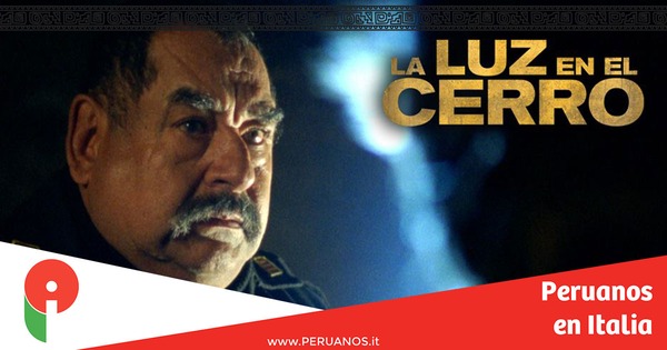 Cinema, La Luz en el cerro, con Ramón García, será proyectada en el Festival del Cine Iberoamericano - Peruanos en Italia