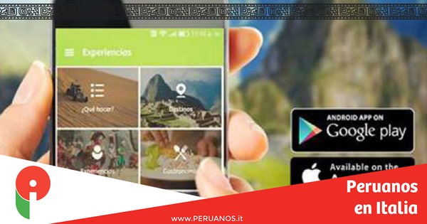 Descubre el Perú en libertad gracias a 10 aplicaciones - Peruanos en Italia